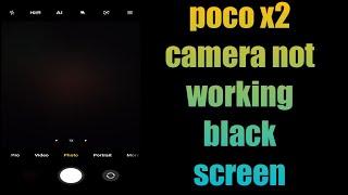 how to fix poco x2 camera not working black screen problem | poco x2 camera issue