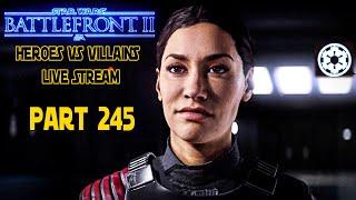 STAR WARS Battlefront 2 Toxic Heroes Vs Villains and Galactic Assault Gameplay! Part 245 Live Stream