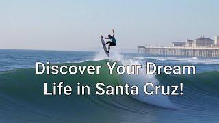 Why Santa Cruz is the Ultimate Place to Live! Podcast - #3