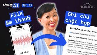 Tự Động Hoá Ghi Chép Trong Cuộc Họp (Hướng Dẫn Từng Bước) | Làm Bạn Với AI EP3