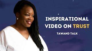 Best Inspirational Video on Trust by TaWandTalk