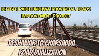 Khyber Pakhtunkhwa Provincial Roads Improvement Project | Dualization of Road Peshawar to Charsadda