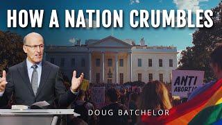 How A Nation Crumbles | Doug Batchelor