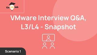 Scenario No.1: Virtual Machine Snapshot - VMware L3 Interview Questions and Answers