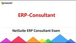 NetSuite ERP Consultant Certification Dumps To Get Certified