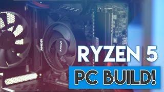 AMD RYZEN 5 GAMING PC BUILD GUIDE 2017! [1440P Killer for $750!]