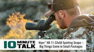 #10MinuteTalk - Viper® HD 11-33x50 Spotting Scope – Big Things Come in Small Packages