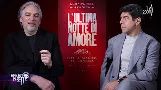 Effetto Notte (TV2000) - Pierfrancesco Favino e Andrea Di Stefano, “L’ultima notte d’amore”