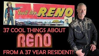 37 cool things about Reno, Nevada from a 37 year resident.