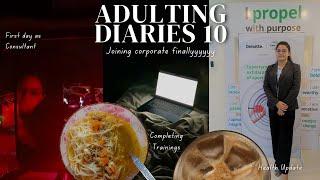 ADULTING DIARIES 10 : first week as a Consultant after MBA, finally joined corporate