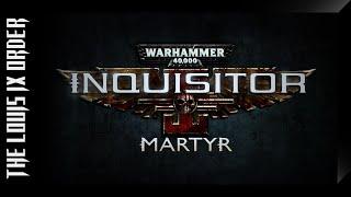 WARHAMMER 40K INQUISITOR MARTYR I FULL GAME I PART 1