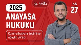 27) Anayasa Hukuku Kampı - Cumhurbaşkanı Seçimi ve Adaylık Süreci