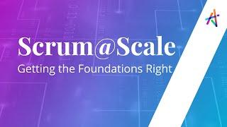 Scrum@Scale - Webinar | Need for Scrum@Scale | Scrum@Scale vs SAFe | Scrum@Scale Framework | Scrum