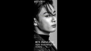 BTS imagine – new werewolf in town (requested)