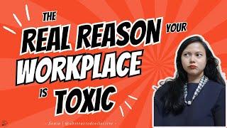 Toxic Workplace Toxic Culture? It's NOT the Job sometimes