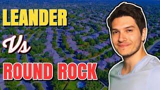 Living In Leander Texas vs Round Rock Texas | Top Austin Suburbs [2022]