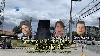 Gravetour of the Famous E40 | Alfie Anido Royette Padilla & Ricky Sta Ana | Manila Memorial -Sucat