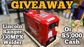 Giveaway Alert - You Could Win a Lincoln Ranger 330MPX Welding Machine or $5,000 Cash