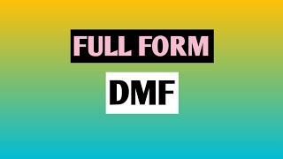 Full Form DMF.