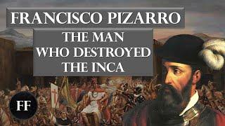 Francisco Pizarro - The Pig Farmer Who Toppled An Empire (Biography)