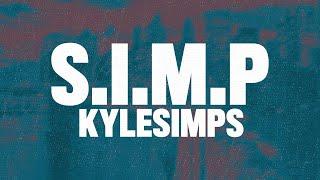 Kylesimps - S.I.M.P (Lyrics)