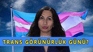 Görünür Bir Trans Olmak-Uluslararası Trans Görünürlük Günü