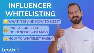 What is Influencer Whitelisting? Pros and Cons | How to Whitelist EASILY in 2023