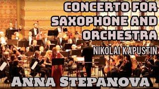 Nikolai Kapustin. Concerto for saxophone alto and orchestra. Soloist Anna Stepanova (saxophone).