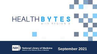 HEALTH BYTES with Region 3 - Incorporating Health Literacy in Community Engagement (Sept 8, 2021)