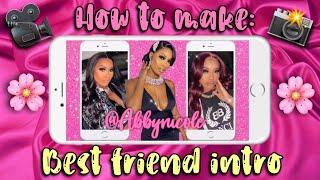 HOW TO MAKE A BESTFRIEND INTRO ON IPHONE| ABBY NICOLE x KIANNA JAY