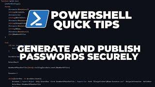 PowerShell Quick Tips : Generate and Publish passwords securely