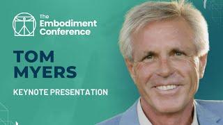 The Anatomy of Vitality - Tom Myers | The Embodiment Conference