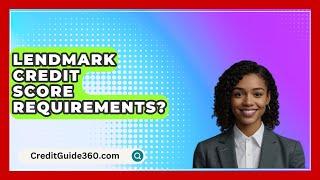 Lendmark Credit Score Requirements? - CreditGuide360.com