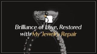 Brilliance of Love, Restored | My Jewelry Repair