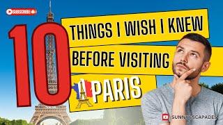 VIDEO 10 Things I wish I knew before visiting Paris