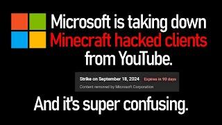 Microsoft is taking down Minecraft videos on hacked clients.