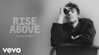 Kevin Quinn - Rise Above (Official Audio)