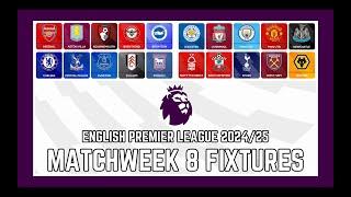 PREMIER LEAGUE FIXTURES 2024/25 TODAY - MATCHWEEK 8