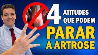 4 ATITUDES que podem PARAR A ARTROSE!