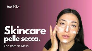 SKINCARE PELLE SECCA: Il modo migliore per prepararla