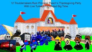 12 Troublemakers Ruin Princess Peach's Thanksgiving Party With Live Turkeys/Grounded Big Time