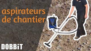 À quoi dois-je faire attention lors de l’achat d’un aspirateur de chantier?