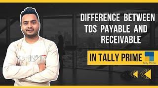 Difference Between TDS Payable & Receivable | Entry In Tally Prime