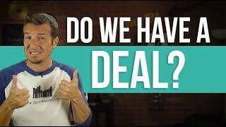 Do we have a deal?