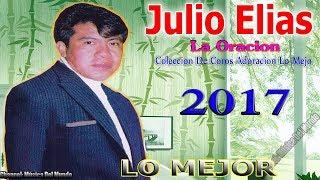 Julio Elias - Coleccion De Coros Adoracion Lo Mejor El Canal Música Del Mundo