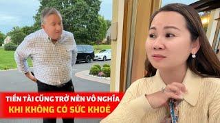 GIÁ TRỊ CUỘC SỐNG, Khi Không Có Sức Khoẻ Thì Tiền Tài, Địa Vị Cũng Trở Nên Vô Nghĩa