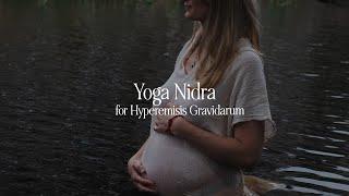 Yoga Nidra for Hyperemisis Gravidarum