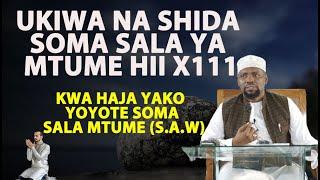 Ukiwa Na Shida Zako Soma Sala Ya Mtume Hii X111/ Kwa Haja Zako Mungu Atakutatulia/Sheikh Walid Alhad