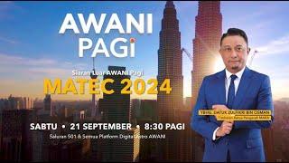 [LANGSUNG] Siaran Luar AWANI Pagi Sempena MATEC 2024 | 21 Sept 2024