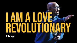 I Am A Love Revolutionary | Pastor Michael A. Walrond Jr. | FCBC